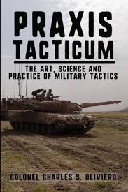 Praxis Tacticum: The Art, Science and Practice of Military Tactics  (Paperback)