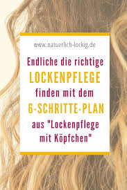 lockenpflege mit kopfchen finde in 6 schritten deine idealen pflegeprodukte und spar dabei zeit geld und nerven lockenpflege locken machen haare pflegen