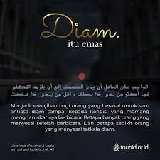 Semuanya bergantung kepada niat, cara, situasi, juga kondisi pada diri dan. Diam Itu Emas Poster Dakwah Tauhid Or Id