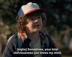 9 Stranger Things Quotes To Use In Everyday Life Nerdist Stranger Things Quote Stranger Things Imdb Stranger Things