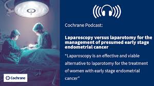 My experience with endometriosis pain + my laparoscopy endometriosis pictures. Podcast Laparoscopy Versus Laparotomy For The Management Of Presumed Early Stage Endometrial Cancer Cochrane