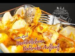 Hackballchen Kohlrabi Auflauf Low Carb Ofen Gericht Gesund Deftig Low Carb Kompendium Rezepte Ernahrungsplane Tage Kohlrabi Auflauf Kohlrabi Rezepte