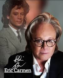 AFTER SOLITAIRE, ANDY IS ALL BY HIMSELF AGAIN*** SOME of you might remember  an American pop-rock singer called ERIC CARMEN, whose star I hitched myself  to for a few years. You