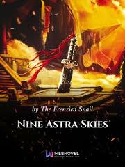 Your majesty, that person claims to be ye chen. Nine Astra Skies By Mad Snail Full Book Limited Free Webnovel Official