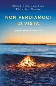 Non perdiamoci di vista di Federica Bosco - 9788811672722 in Narrativa  contemporanea | Libreria Universitaria