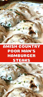 Crumble beef over mixture and mix well. Amish Country Poor Man S Hamburger Steaks Newsronian