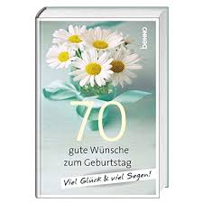 Geschenkbuch 70 Gute Wunsche Zum Geburtstag Viel Gluck Viel Segen 9783746251974 Amazon Com Books