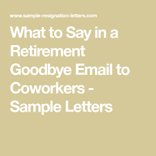How To Write A Retirement Letter To Coworkers With Sample Goodbye Email To Coworkers Goodbye Quotes For Coworkers Goodbye Email