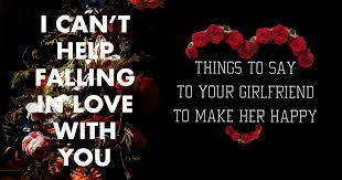 Now everything is just right. Telling Your Girl You Love Her For The First Time Quotes Top 30 Things To Say To Your Girlfriend To Make Her Happy Dogtrainingobedienceschool Com