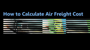 How To Calculate Air Freight Cost Youtube