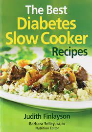 Place broth and next 8 ingredients (through garlic) in slow cooker; The Best Diabetes Slow Cooker Recipes Amazon Co Uk Finlayson Judith Selley Barbara 9780778801696 Books