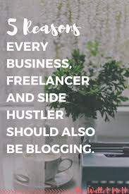 Why Your Business Needs A Blog Make Money Blogging Blog Way To Make Money