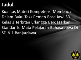 Maybe you would like to learn more about one of these? Eni Lestari Kualitas Materi Kompetensi Membaca Dalam Buku Teks Remen Basa Jawi Sd Kelas 3 Terbitan Erlangga Berdasarkan Standar Isi Mata Pelajaran Ppt Download