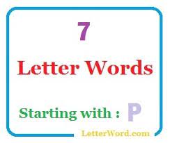 7 letter word list ; List Of All 7 Letter Words Starting With P Letterword Com