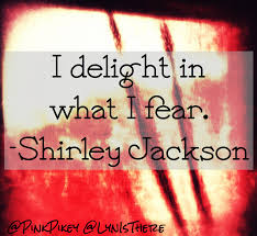 Find the newest sexlexia meme. Shit Idk I Delight In What I Fear Shirley Jackson Shirley Jackson Best Quotes Jackson