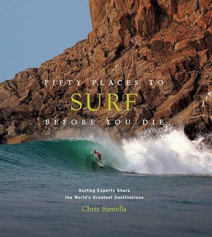 Fifty Places to Surf Before You Die: Surfing Experts Share the World’s Greatest Destinations: Amazon.co.uk: Santella, Chris: 9781419734564: Books