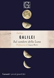 Galileo galilei nasce a pisa il 15 febbraio 1564, da genitori della media borghesia. Sul Candore Della Luna Italian Edition Galilei Galileo Amazon Com