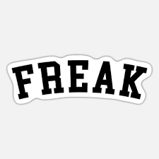 We found one dictionary with english definitions that includes the word freak in the sheets. Freaky Quotes Stickers Unique Designs Spreadshirt