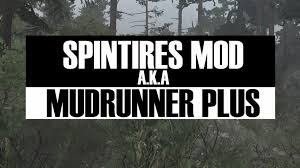 While the base game and sandbox elements are incredibly well done, a general lack of objectives and content become. Spintires Mudrunner Mod The New Spintires Plus For Mudrunner