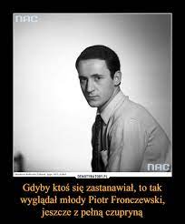 Piotr fronczewski (born june 8, 1946 in łódź, poland), is a polish actor and singer. Gdyby Ktos Sie Zastanawial To Tak Wygladal Mlody Piotr Fronczewski Jeszcze Z Pelna Czupryna Demotywatory Pl