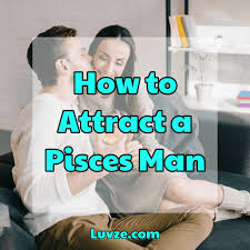 Pisces man traits, love compatibility, tips to make a pisces man fall in love, and his best kept secrets! How To Attract A Pisces Man Luvze