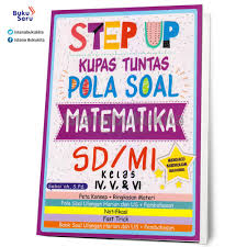 Semoga sehat selalu, nah pada kesempatan yang baik ini tentunya kakak ingin membagikan kepada adik adik mengenai soal yang telah kakak susun, soal ini merupakan soal ulangan tengah semester, ulangan akhir semester, ulangan kenaikan kelas, ulangan harian dan penilaian harian dari semua mata. Step Up Kupas Tuntas Pola Soal Matematika Sd Mi Kelas Iv V Vi Shopee Indonesia