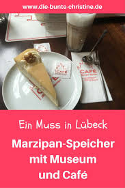 Ein Muss In Lubeck Marzipan Speicher Mit Museum Und Cafe Die Bunte Christine Lubeck Marzipan Cafe