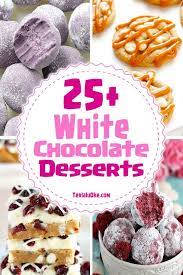 25 Wonderful White Chocolate Desserts Popular Desserts Recipes White Chocolate Desserts Easy Desserts