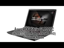 We review the asus rog strix gl702zc in the configuration with a ryzen 5 1600 cpu, radeon rx 580 gpu and a full hd display. Asus Rog Strix Gl702zc Ryzen 5 1600 Radeon Rx 580 Fhd Notebook Review Youtube