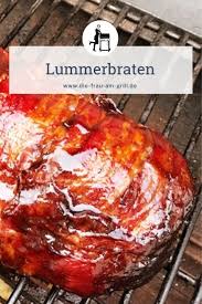 Lummerbraten Eine Ganz Feine Raffinierte Angelegenheit Rezept Smoker Rezepte Rezepte Bbq Rezepte