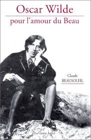 Claude Beausoleil Oscar Wilde Pour L Amour Du Beau Le Castor Astral 2000 Book Lovers Gifts Oscar Wilde Book Lovers