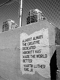 Be Creative Be Dedicated Make The World Better Inspiration Martin Luther King Quotes King Quotes Words