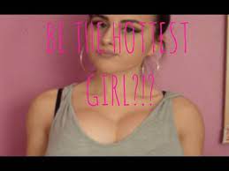 How To Be The Hottest Girl In School - Youtube