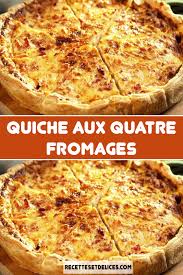 Quiche Aux Quatre Fromages En 2020 Recettes De Cuisine Recette Quiche Recette