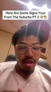 Your from The Suburbs