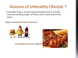 Hence putting on more weight and leading an unhealthy lifestyle. How To Avoid Unhealthy Lifestyle