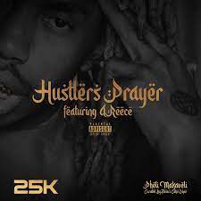 25k Hustler S Prayer Lyrics Genius Lyrics
