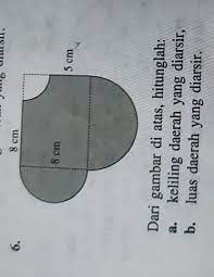Nah kali ini akan membahas lagi dengan bentuk arsiran berbeda yaitu contoh 2 dan contoh 3. Dari Gambar Diatas Hitunglah A Keliling Daerah Yang Diarsir B Luas Daerah Yang Diarsir Brainly Co Id