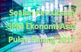 Soalan Percubaan Spm Ekonomi Asas Pulau Pinang 2017 Gurubesar My