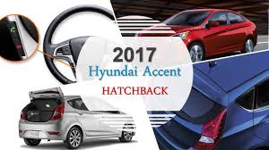 Maybe you would like to learn more about one of these? 2017 Hyundai Accent Hatchback Youtube