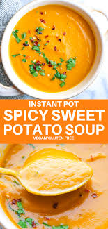 Spicy Instant Pot Sweet Potato Soup Vegan Recipe Spicy Sweet Potato Soup Sweet Potato Soup Vegan Sweet Potato Soup