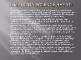 O Osmanli Eglenceleri Cogunlukla Yilin Belli Gunleri Olan Muhtesem Eglencelerdir Osmanli Eglenceleri Gorunuste Bos Vakit Gecirmek Gibi Olsa Da Onemli Ppt Indir