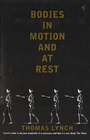 Bodies In Motion and At Rest by Thomas Lynch (EBook) - Penguin Books  Australia