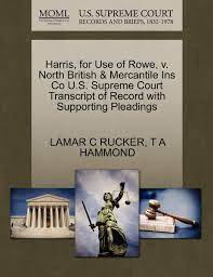 Lamar county court in paris, texas. Harris For Use Of Rowe V North British Mercantile Ins Co U S Supreme Court Transcript Of Record With Supporting Pleadings Rucker Lamar C Hammond T A 9781270096429 Amazon Com Books
