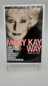 The Mary Kay Way: Timeless Principles from America's Greatest Woman  Entrepreneur: Mary Kay Ash: 9780470495988: Amazon.com: Books