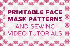 The list includes patterns with accompanying video tutorials, free printable patterns. Free Printable Face Mask Patterns Roundup Free Printables Online