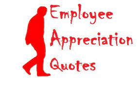 I am always left astounded at the level of dedication and hard work you put in every situation. Employee Appreciation Quotes Today S Best Messages Images