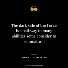 The dark side of the force is a pathway to many abilities some. Top 94 Star Wars Quotes May The Force Be With You