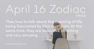 April 16 Zodiac Birthday Personality Birthday Horoscope Zodiac Birthday Signs