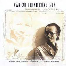 Many of trịnh's songs are love songs. VÄƒn Cao Trá»‹nh Cong SÆ¡n Compilation By Various Artists Spotify